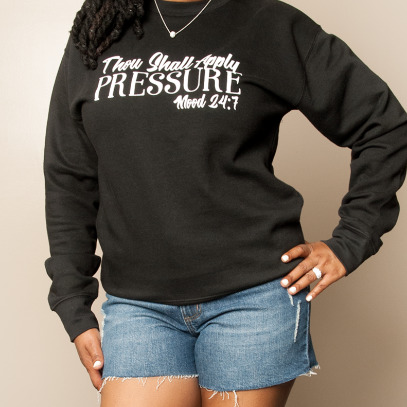 Thou Shall Apply Pressure Sweatshirt